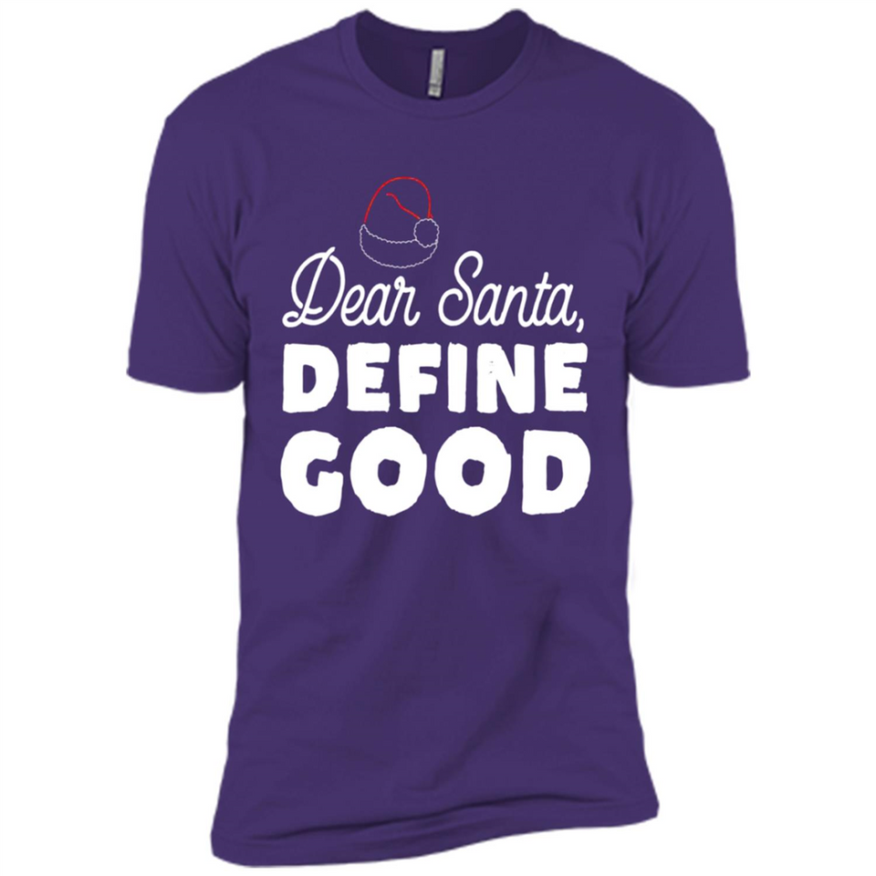 Dear Santa Define Good Christmas - Premium Short Sleeve T-Shirt