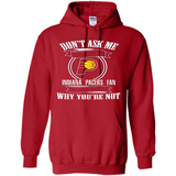 Don't Ask Me Why I'm A Indiana Pacers Fan Ask Yourself