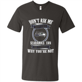 Don't Ask Me Why I'm A Seattle Seahawks Fan Ask Yourself