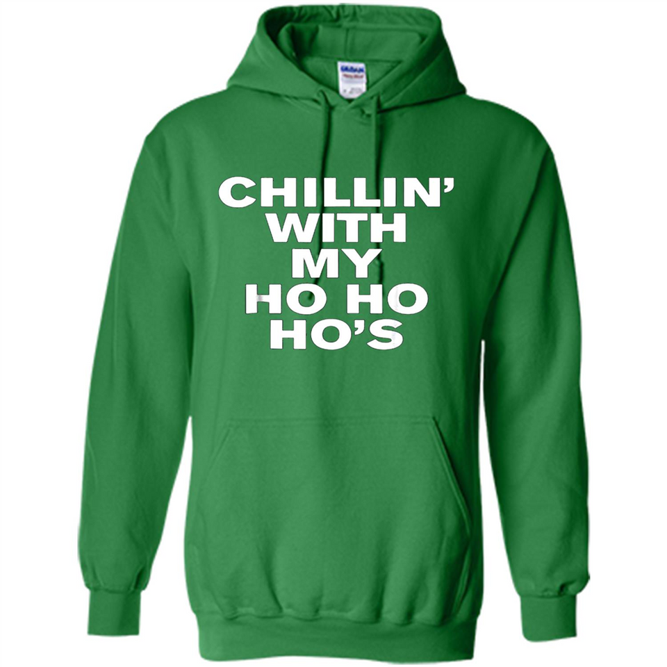 Chillin With My Ho Ho Ho's Funny Christmas - Hoodie