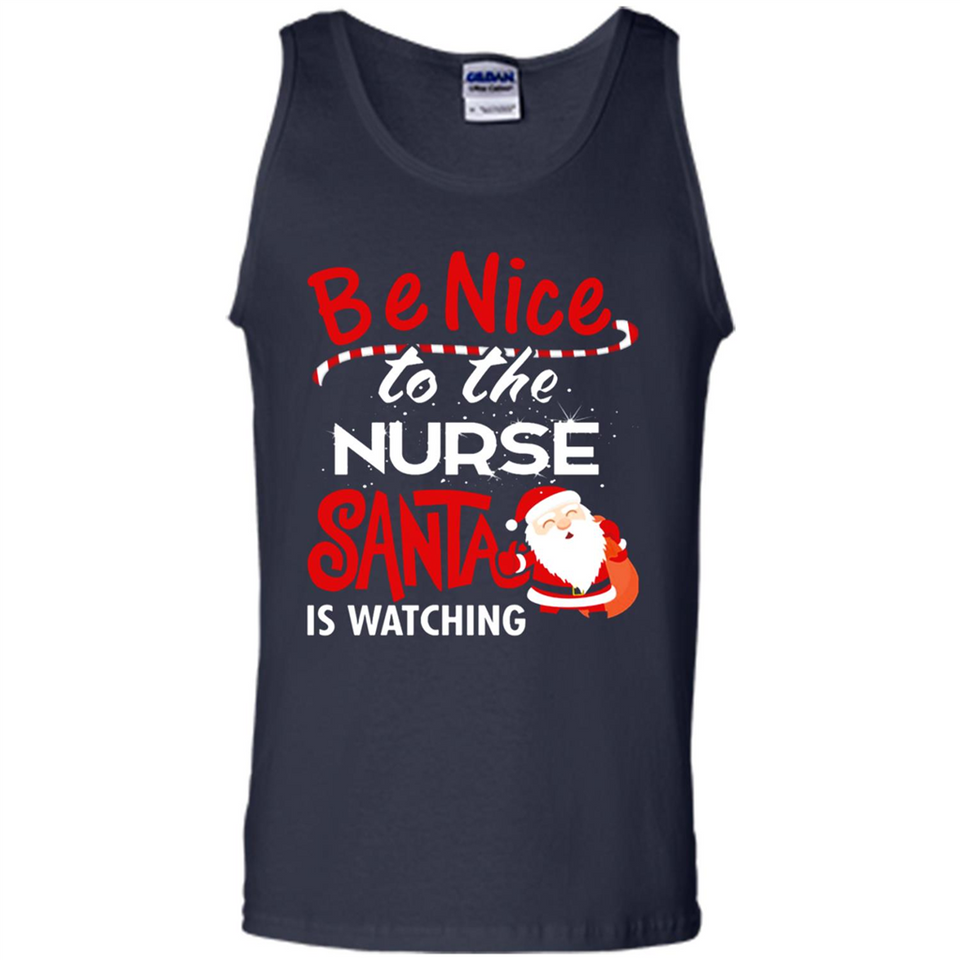 Be Nice To Nurse Santa Is Watching - Tank Top