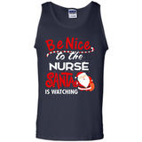 Be Nice To Nurse Santa Is Watching - Tank Top