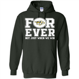 Nashville Predators Forever For ever not just when we win - Hoodie