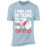 I May Live In Texas But My Team Is The Coyotes - Premium Short Sleeve T-Shirt