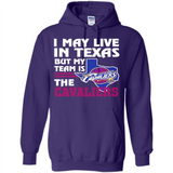 I May Live In Texas But My Team Is The Cavaliers - Hoodie