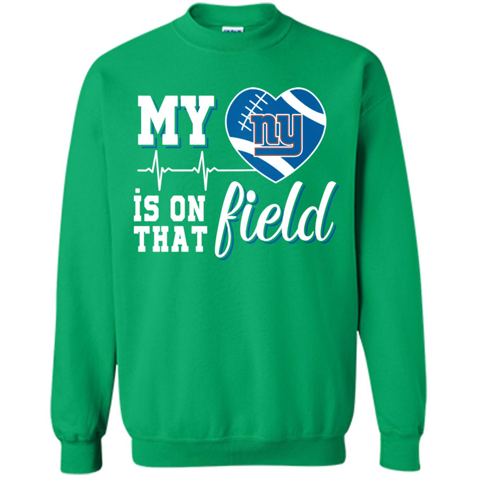 New York Giants Football My Heart is on that Field - Sweatshirt