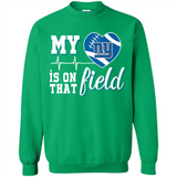 New York Giants Football My Heart is on that Field - Sweatshirt