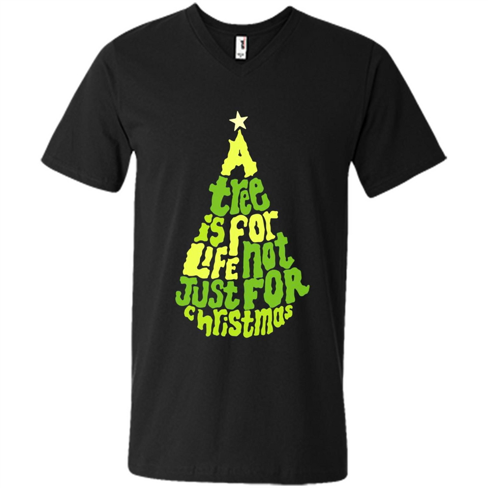 A Tree Is For Life Not Just For Christmas - Men's V-Neck