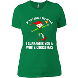Elf If You Jingle My Bells I Guarantee You A White