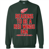 Reasons to be a Detroit Red Wings Fan Complete List on Back - Sweatshirt