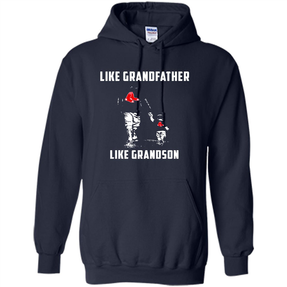 Boston Red Sox GrandFather Like GrandSon - Hoodie