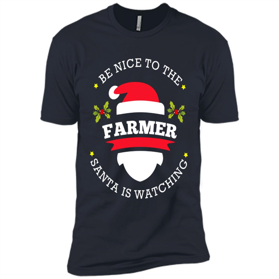 Be Nice to Farmer Santa Watching Christmas 1 - Premium Short Sleeve T-Shirt