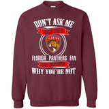 Don't Ask Me Why I'm A Florida Panthers Fan Ask Yourself