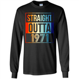 Retro Straight Outta 1971 47 Years Old - Long Sleeve T-Shirt