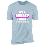 It's A Aubrey Thing You Wouldn't Understand - Premium Short Sleeve T-Shirt