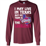 I May Live In Texas But My Team Is The Cavaliers - Long Sleeve T-Shirt