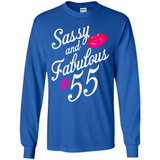 Sassy and Fabulous at 55 - 55th Birthday - Long Sleeve T-Shirt