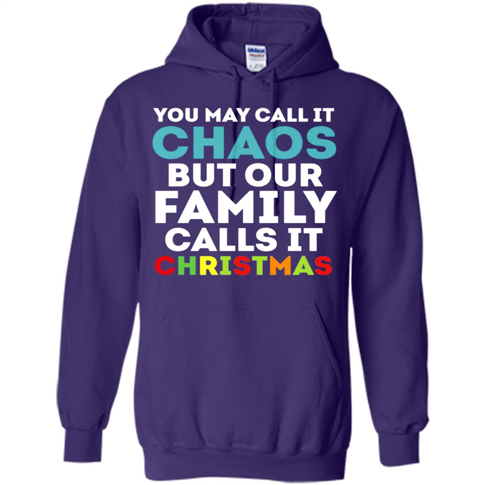 Chaos Family Calls It Christmas - Hoodie