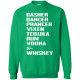 Dasher Dancer Prancer Vixen Tequila Rum Vodka Whiskey Reindeer Christmas T-Shirt - Sweatshirt