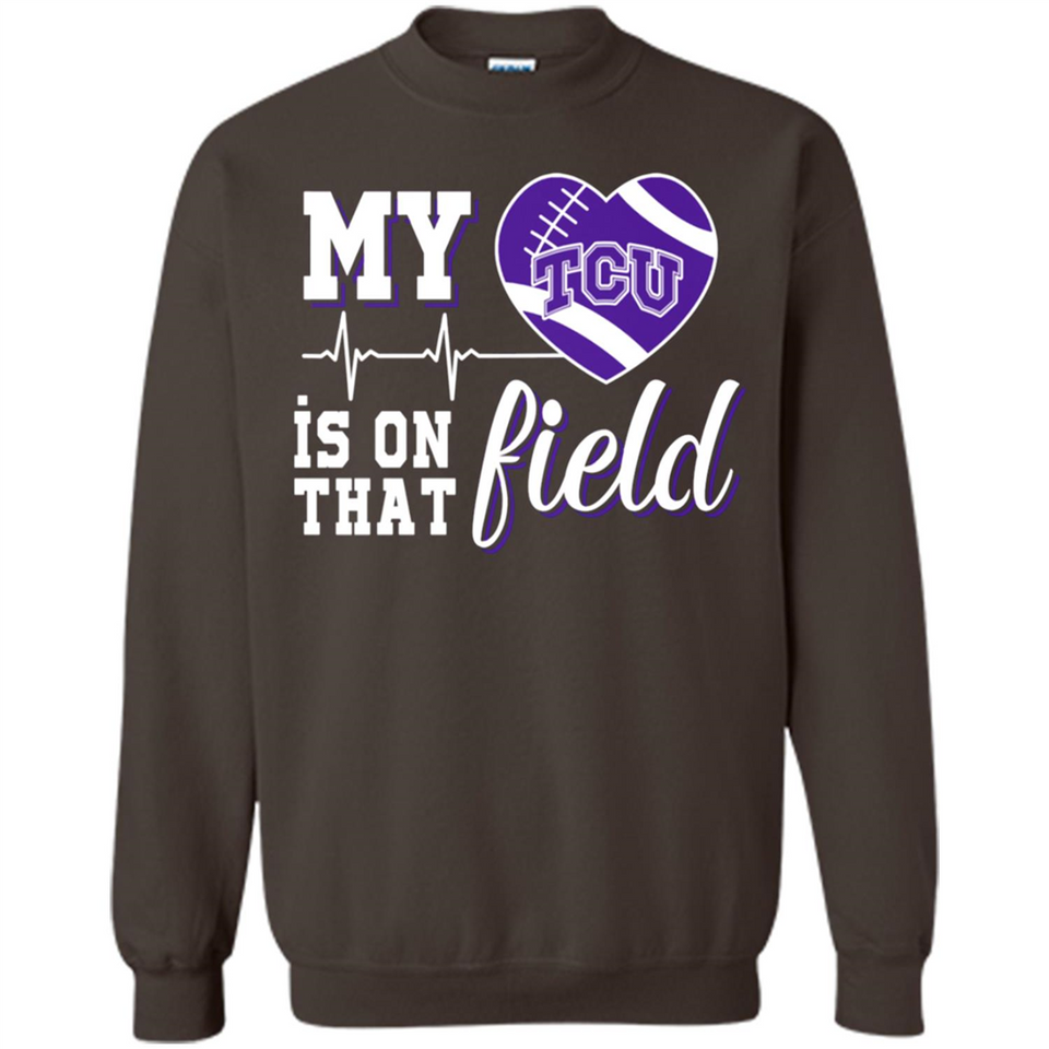 TCU Horned Frogs Football My Heart is on that Field - Sweatshirt