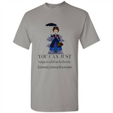 Mary Poppins Clipart You Can Just Supercalifuckilistic Kissmyassadocious MERCHCUTE - Shirt