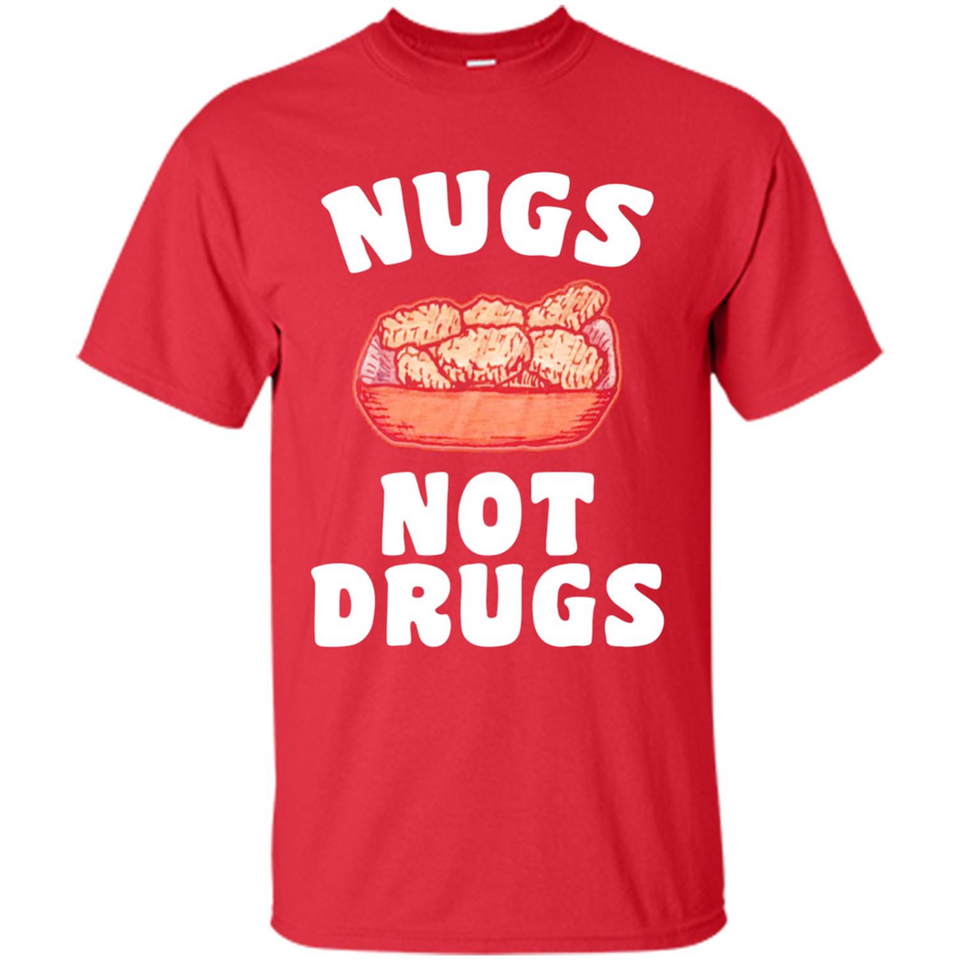 Nugs Not Drugs - Shirt