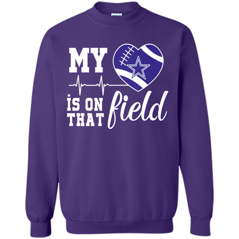 Dallas Cowboys Football My Heart is on that Field - Sweatshirt