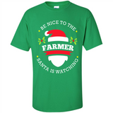 Be Nice to Farmer Santa Watching Christmas 1 - Shirt