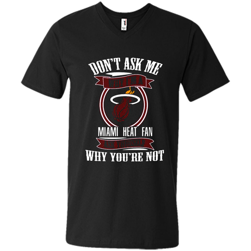 Don't Ask Me Why I'm A Miami Heat Fan Ask Yourself