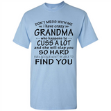 Don't Mess With Me My Grandma Is Crazy And She Will Slap You - Shirt