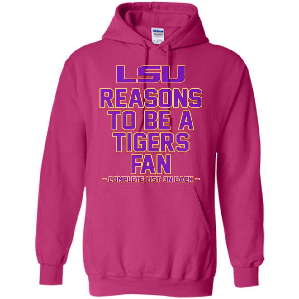 Reasons to be a LSU Tigers Fan Complete List on Back - Funny - Hoodie