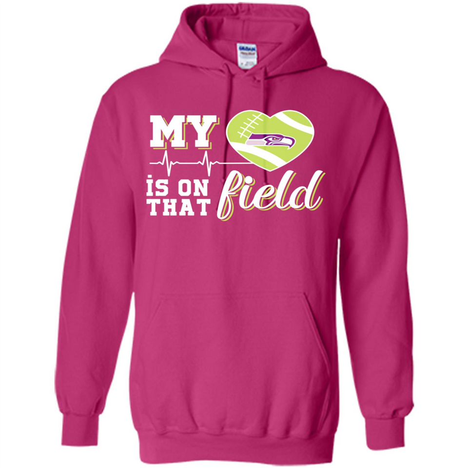 Seattle Seahawks Football My Heart is on that Field - Hoodie