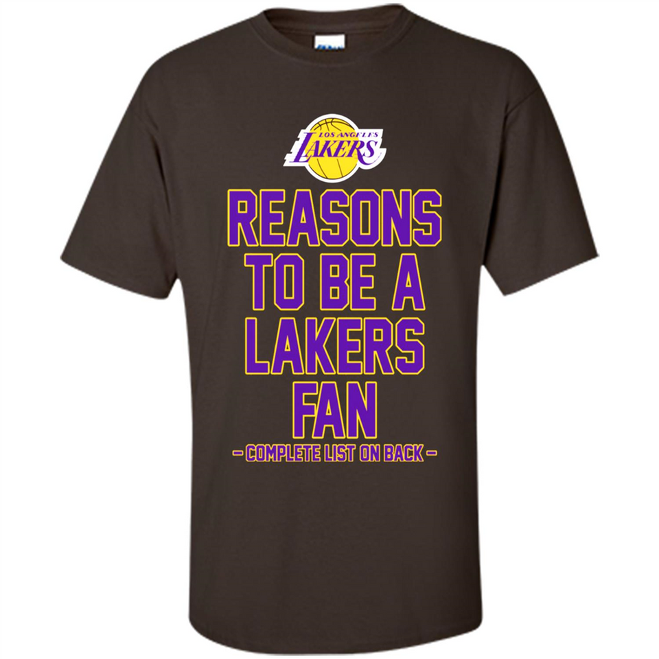 Reasons to be a Los Angeles Lakers Fan Complete List on Back - Shirt