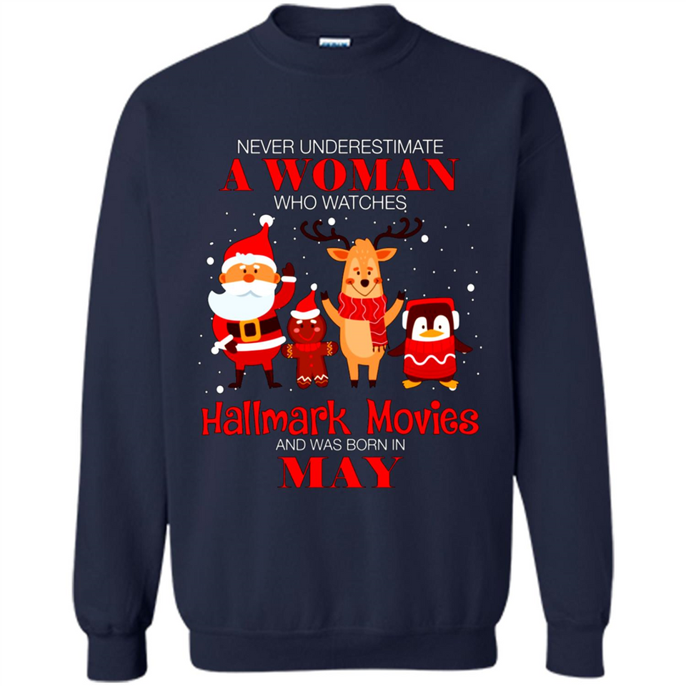 Never Underestimate A May Woman Watches Hallmark Movies Sweatshirt PINGPONG