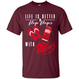 LIFE IS BETTER IN FLIP FLOPS WITH DR PEPPER