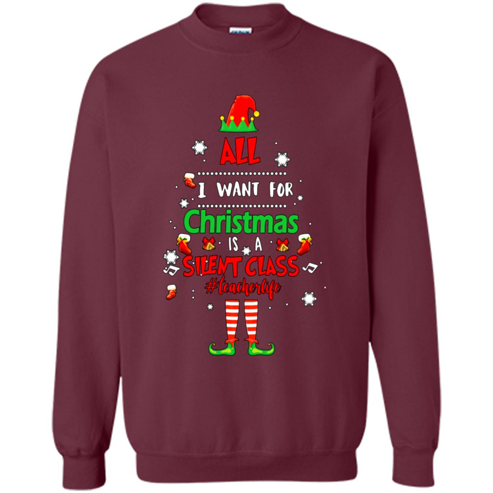 Teacher Sweashirt - All I Want For Christmas is Silent Class