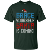Brace Yourself Santa is coming Christmas - Shirt