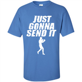 Just Gonna Send It Boxing Boxer Fighter Kick Fighting - Shirt