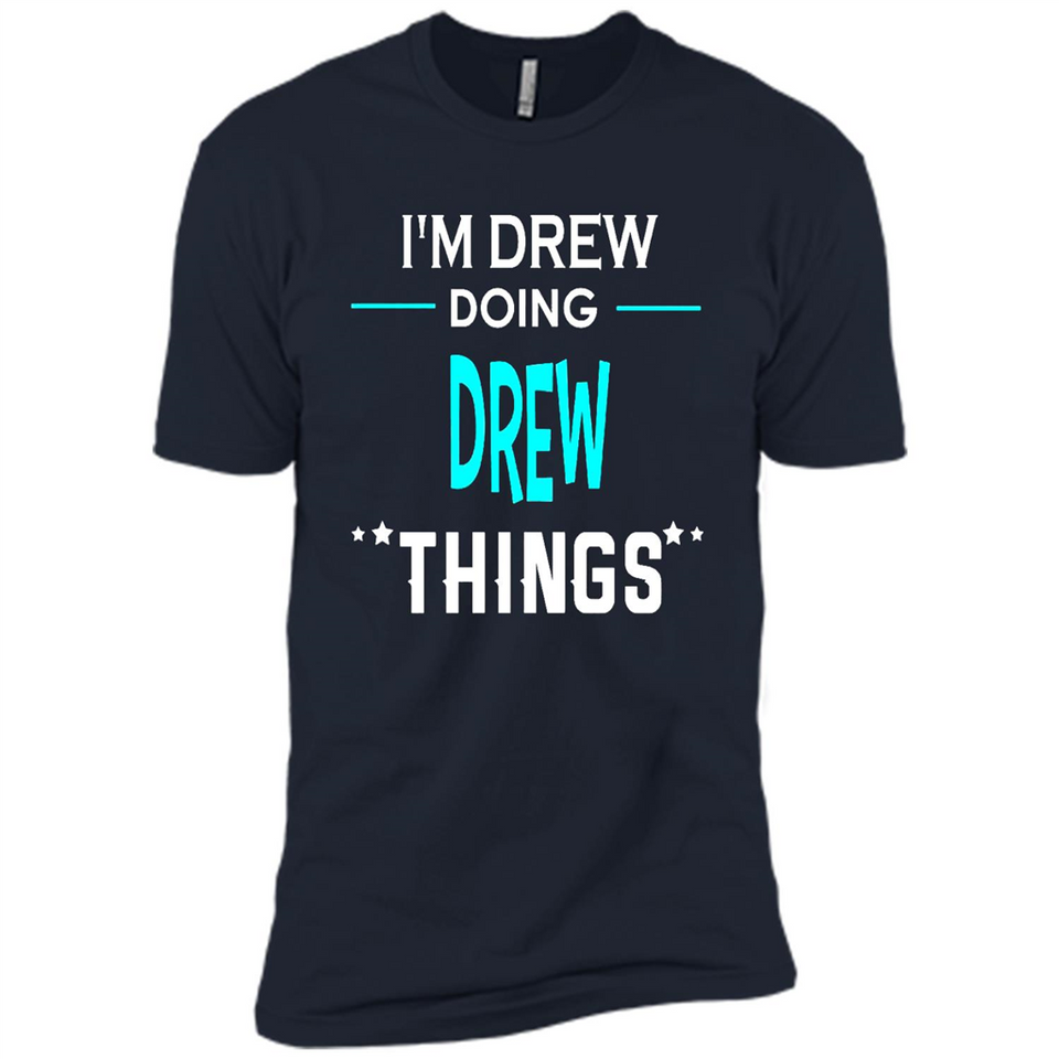 I'm Drew Doing Drew Things Funny First Name - Premium Short Sleeve T-Shirt