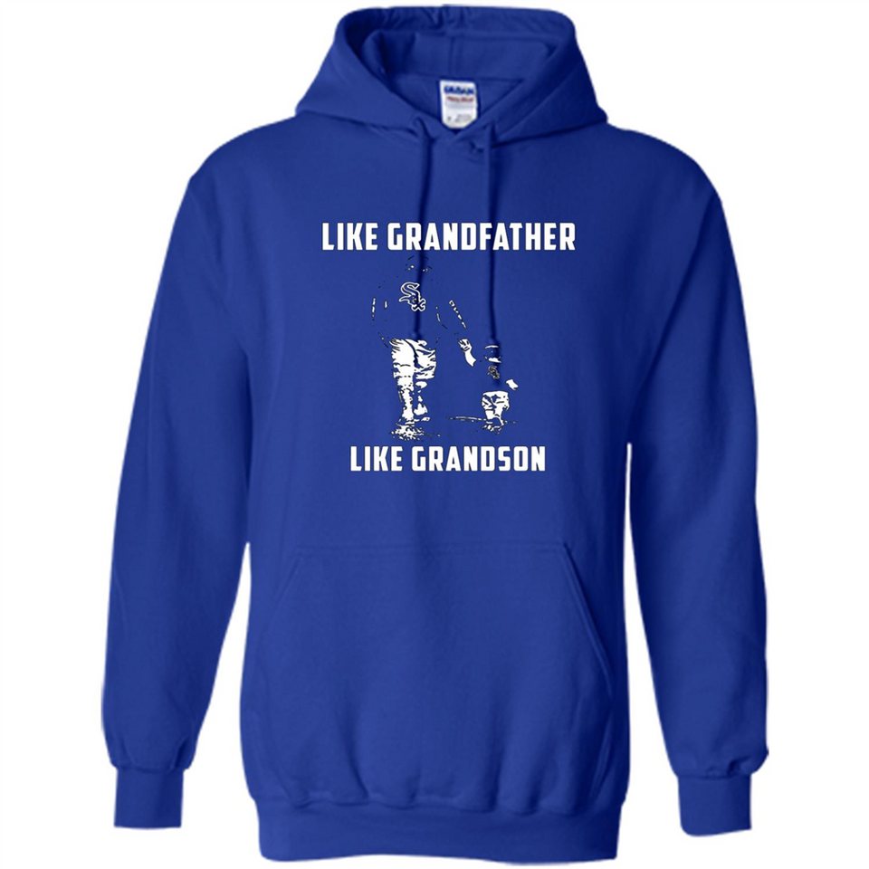 Chicago White Sox GrandFather Like GrandSon - Hoodie