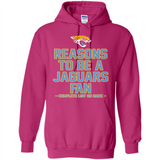 Reasons to be a Jacksonville Jaguars Fan Complete List on Back - Hoodie
