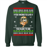 Too weird to live too rare to die Christmas - Sweatshirt