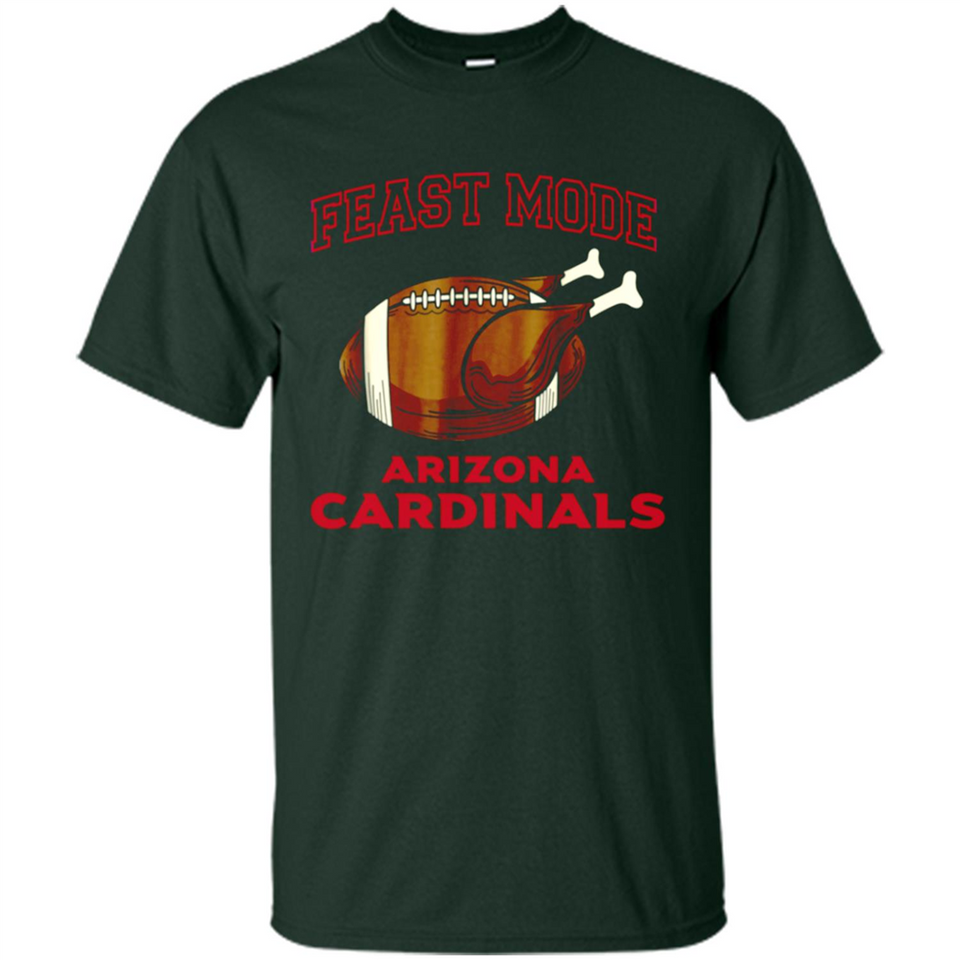 Feast Mode Cardinals Shirt - Arizona Turkey Thanksgiving