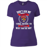 Don't Ask Me Why I'm A Florida Panthers Fan Ask Yourself