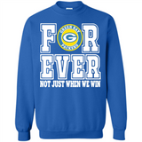 Green Bay Packers Forever For ever not just when we win - Sweatshirt