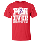 Kansas City Royals Forever For ever not just when we win - Shirt