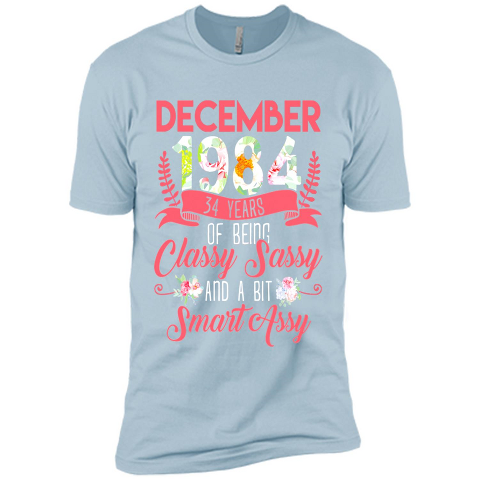 December 1984 34 Years Of Being Classy Sassy - Premium Short Sleeve T-Shirt