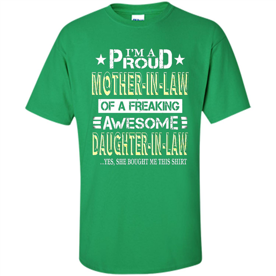 I'm A Proud Mother In Law Of A Freaking Awesome Daughter - Shirt