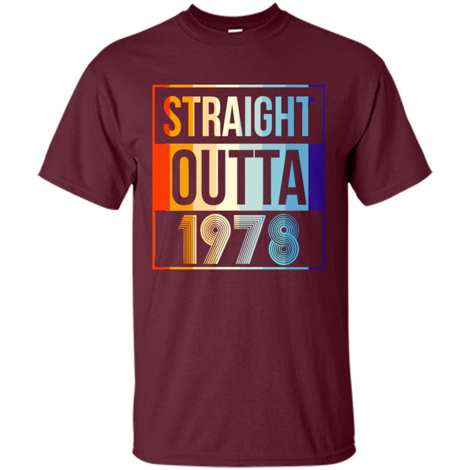 Retro Straight Outta 1978 40 Years Old - Shirt
