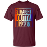 Retro Straight Outta 1978 40 Years Old - Shirt